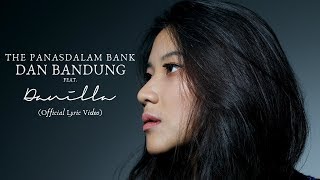 The Panasdalam Bank - Dan Bandung (Feat. Danilla) (Official Lyric Video)