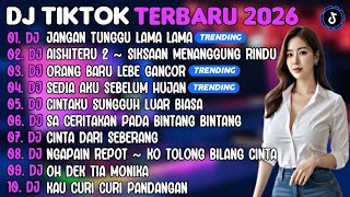 Download lagu DJ TIKTOK TERBARU 2026 | DJ JANGAN TUNGGU LAMA²🎵DJ AISHITERU 2 ~ SIKSA MENANGGUNG RINDU🎵| FULL ALBUM mp3