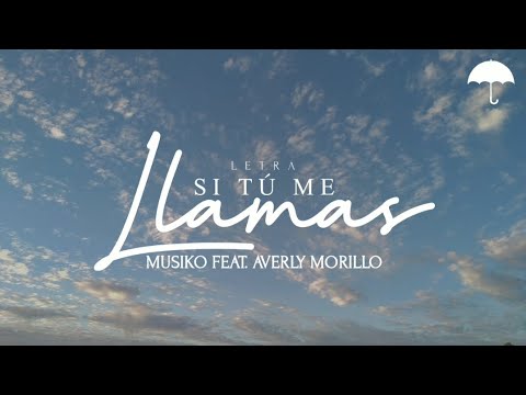 Musiko Feat. Averly Morillo - Si Tú Me Llamas  (Letra)
