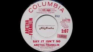 Aretha Franklin - Say It Isn&#39;t So / Here&#39;s Where I Came In - 7″ DJ Promo - 1963