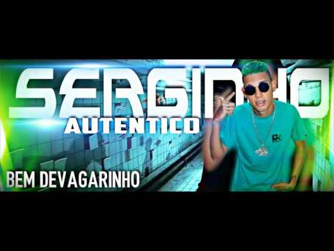 Serginho Autentico   Bem Devagarinho