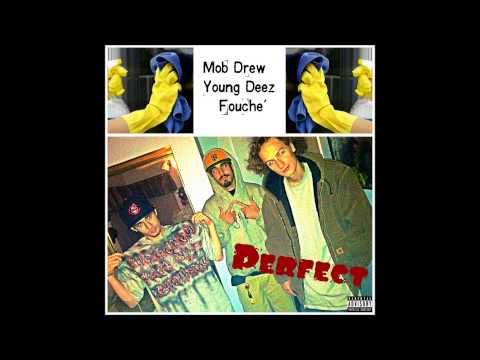 Mob Drew x Young Deez x Fouche' - "Perfect"