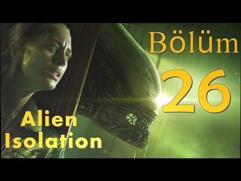 Alien Isolation #26 - Andoridler Arasında - (Türkçe Oynanış)