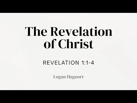 "The Revelation of Jesus Christ" | Logan Hagoort