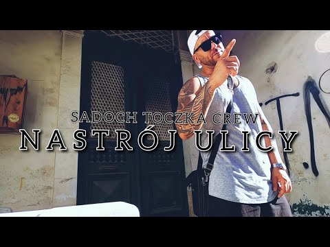SADOCH - Nastrój ulicy ft.TOCZKA CREW (prod.Czaha, Scrt & Cuts  Dj Adach)