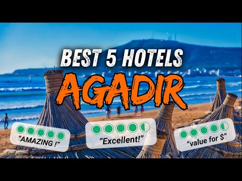 🇲🇦 What are the BEST HOTELS in AGADIR Morocco ? (AGADIR hotel ranking)