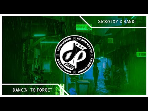 SICKOTOY x Randi - Dancin' To Forget | DEM