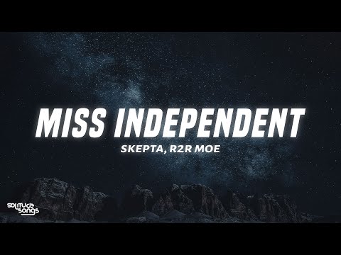Skepta & R2R Moe - Miss Independent (Lyrics)
