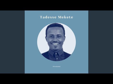 Tadesse Mekete - Amrobatal