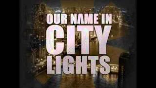 &quot;If You Feel This Way, Then Tell Me Why&quot; by Our Name In City Lights (with lyrics)