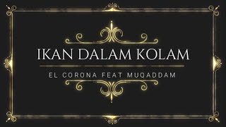 Download lagu KARAOKE IKAN DALAM KOLAM EL CORONA FEAT MUQADAM mp3
