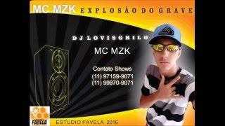 Mc Mzk - Explosão do grave (Estudio Favela) Lançamento 2016