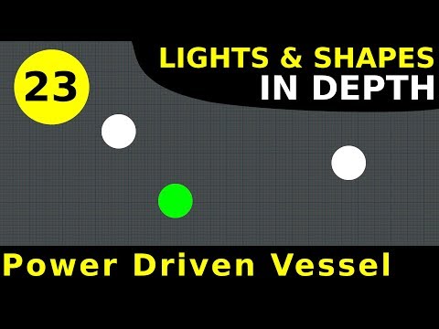 Rule 23: Power Driven Vessels Underway | Lights & Shapes In Depth