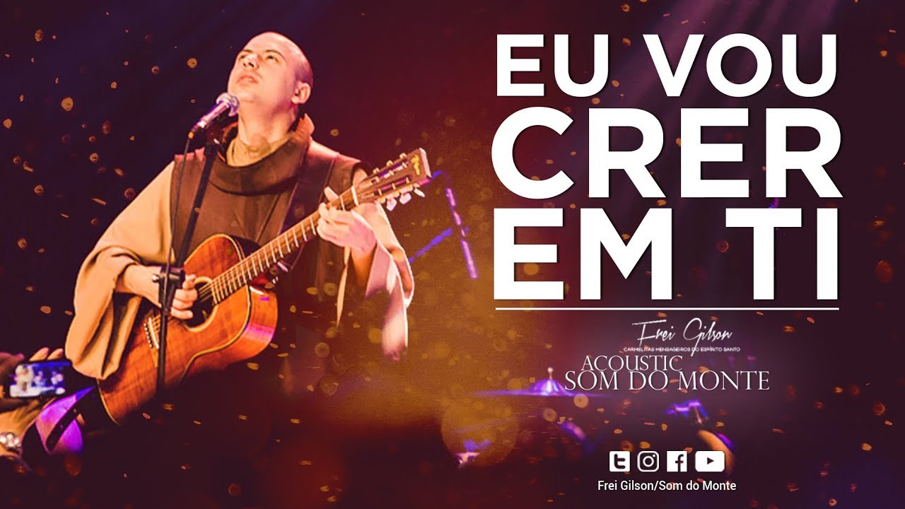 Frei Gilson | Acoustic Som do Monte | DVD - Eu vou crer em Ti