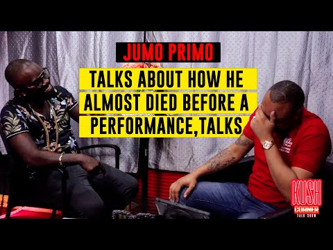 KUSH CORNER EPS 2 JUMO PRIMO TALKS ABOUT HOW HE ALMOST DIED BEFORE A PERFORMANCE,TALKS X2 .. ETC.