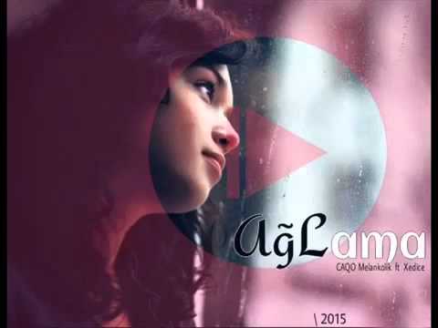 Caqo  ft.  Xədicə - Ağlama.