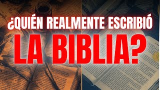 ¿Quién escribió realmente la Biblia? (La verdad revelada)