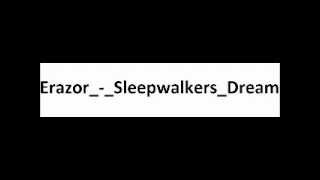 Erazor - Sleepwalkers Dream