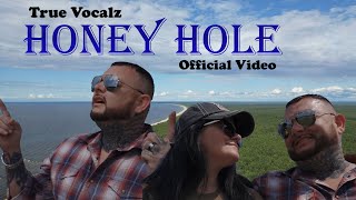 True Vocalz - Honey Hole (Official Music Video)