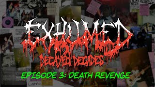 Exhumed - Decayed Decades Part 3: Death Revenge