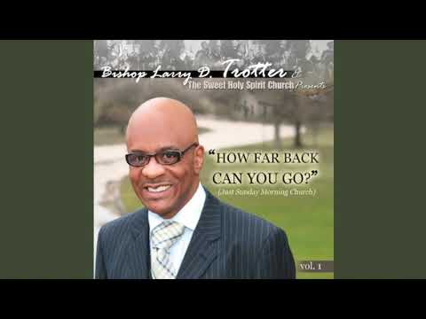 Wash Me Over Again - Bishop Larry D Trotter & The Sweet Holy Spirit Church