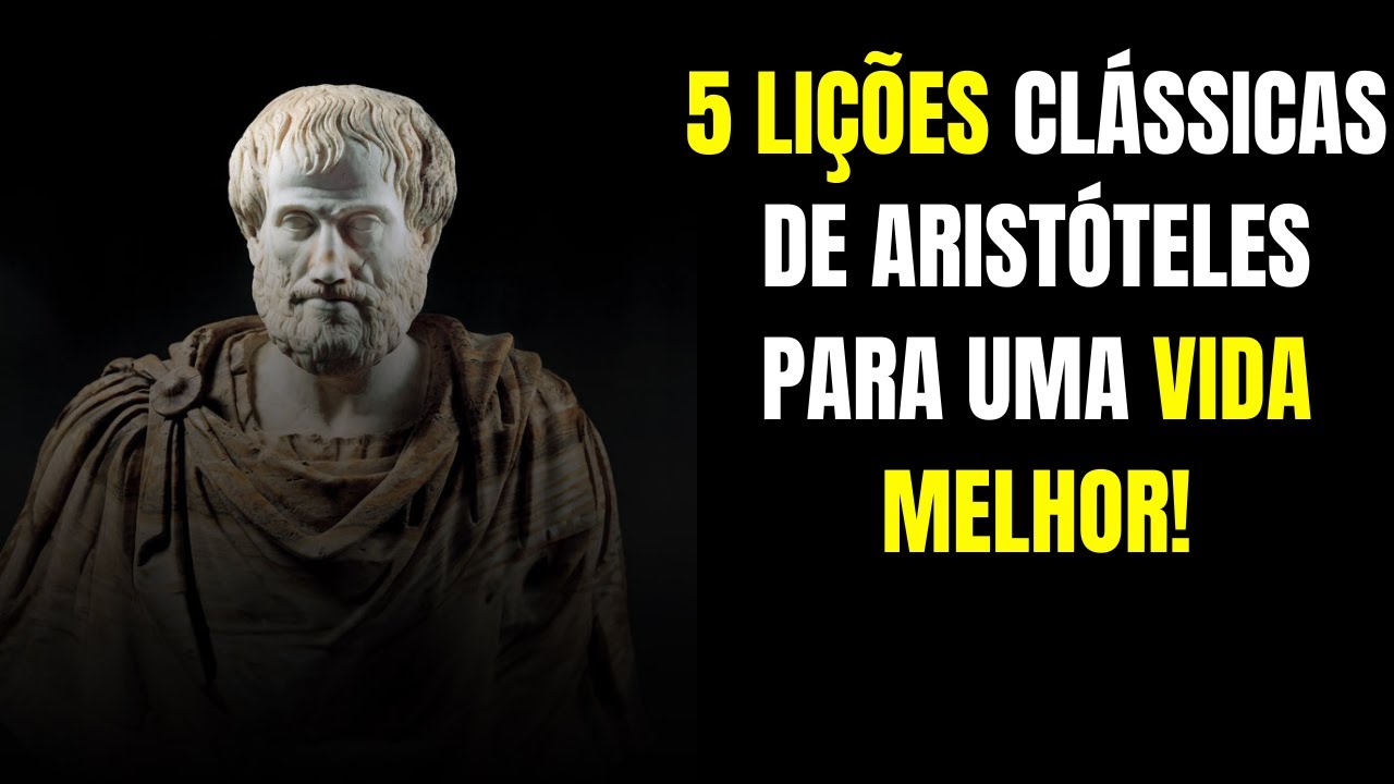 5 LIÇÕES CLÁSSICAS DE ARISTÓTELES PARA UMA VIDA MELHOR!
