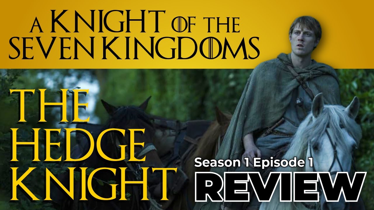 A Knight of the Seven Kingdoms S1:E1 "The Hedge Knight"