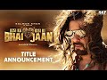 Kisi Ka Bhai Kisi Ki Jaan | Title Announcement | Salman Khan, Venkatesh D, Pooja H | Farhad S