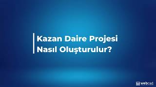 Kazan Daire Projesi Nasıl Oluşturulur?