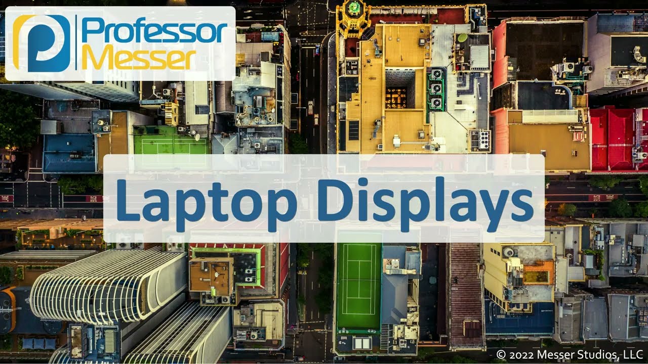 Laptop Displays - CompTIA A+ 220-1101 - 1.2