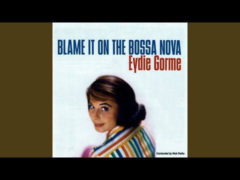 Blame It On The Bossa Nova by Eydie Gorme — 1963 Hot 100 hit