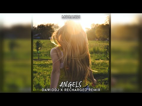 Morandi - Angels (DawidDJ x ReCharged Remix)