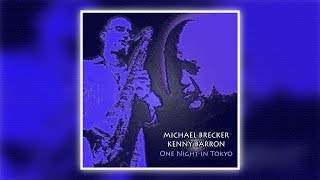 Michael Brecker Kenny Barron - One Night in Tokyo (Full Album)