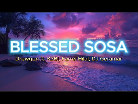Drewgon ft. K3BI, Farrel Hilal, DJ Geramar - BLESSED SOSA ( Lyrics Video )