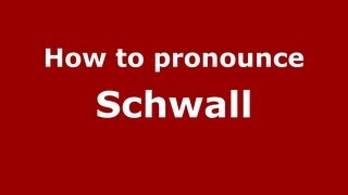 How to pronounce Schwall