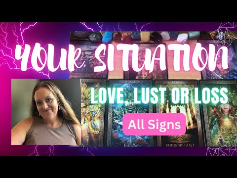 ALL SIGNS: Your Current Situation: LOVE, LUST or LOST (Timestamped)