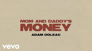 Adam Doleac Mom And Daddy's Money