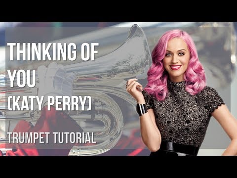 How to play Thinking of You by Katy Perry on Trumpet (Tutorial)