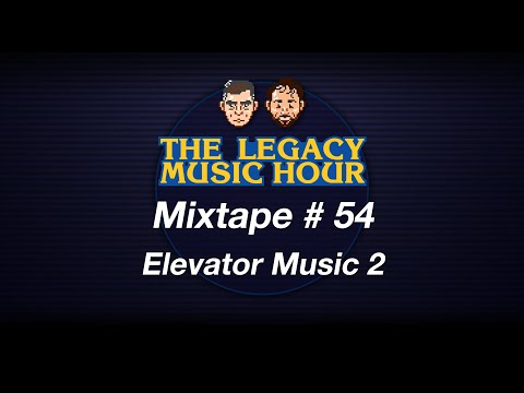 VGM Mixtape 54 - Elevator Music 2