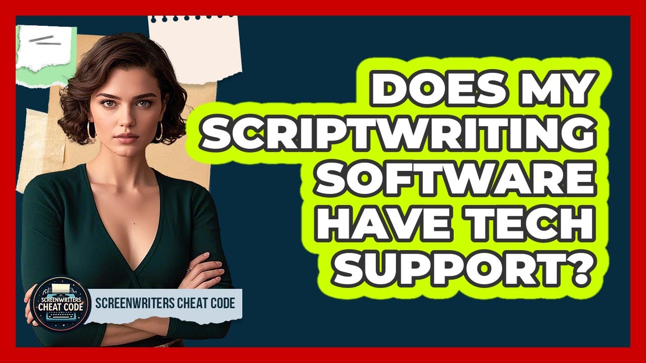 Does My Scriptwriting Software Have Tech Support?