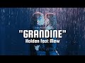 Holden GRANDINE Feat Mew Lyrics Testo