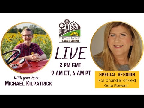 Live With Roz Chandler of Field Gate Flowers!