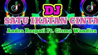 Download lagu DJ SATU IKATAN CINTA ( Andra Respati Feat Gisma Wandira Lagu Viral Tik tok mp3