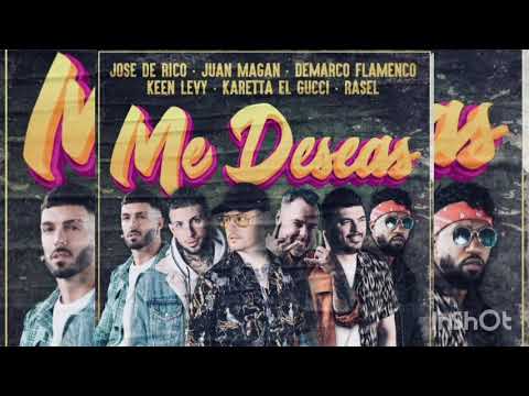 Me deseas - Jose de Rico, Juan Magan, DeMarco Flamenco, Keen Levy, Karetta el Gucci, Rasel (oficial)