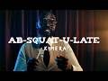ABSQUATULATE K MERA OFFICIAL VIDEO