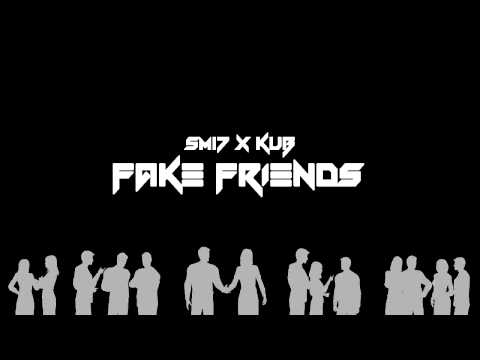 SM17 x KUB - FAKE FRIENDS