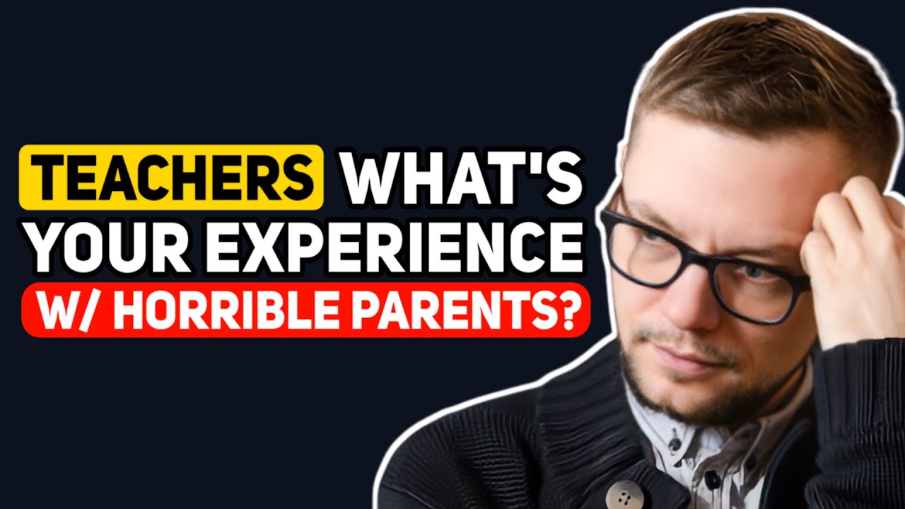Teachers, What are your "HORRIBLE PARENT" Stories? Reddit Podcast