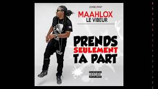 MAAHLOX Le Vibeur - Prends Seulement Ta Part (Audio Officiel By JAURÈS DJ)