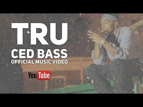Ced Bass - Tru [Official Music Video]