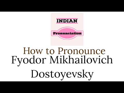 How To Say Fyodor Mikhailovich Dostoyevsky | Pronunciation of Fyodor Mikhailovich Dostoyevsky